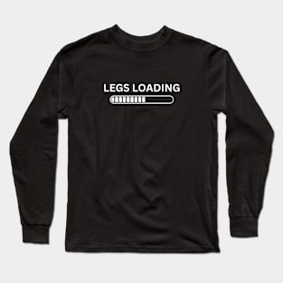 Legs loading for gym lovers Long Sleeve T-Shirt